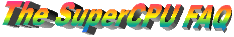 The SuperCPU FAQ